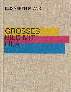 GROSSES BILD MIT LILA, Publikation von Elisabeth Plank